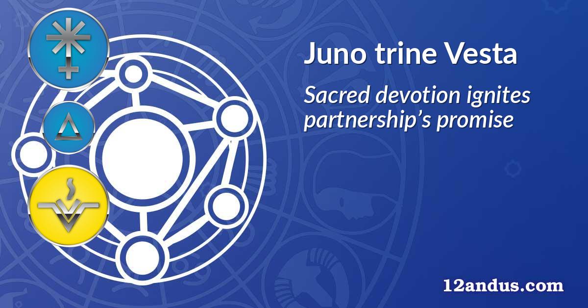 Juno trine Vesta