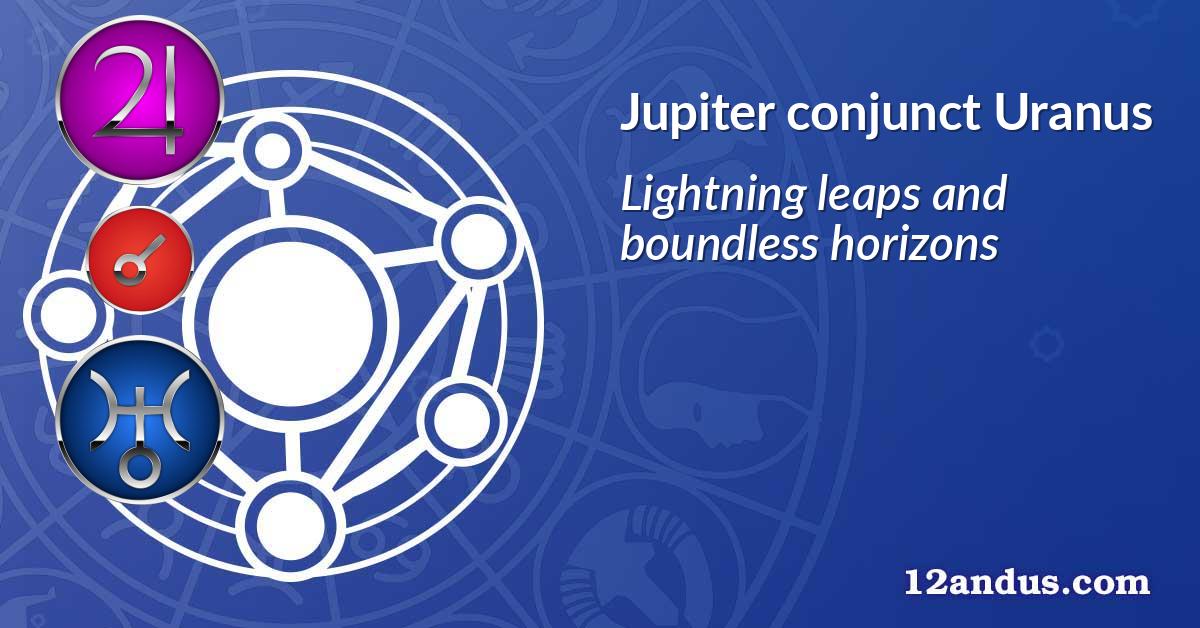 Jupiter conjunct Uranus