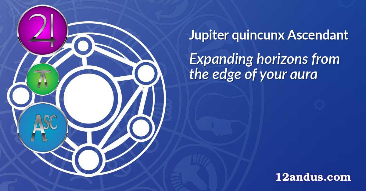 Jupiter quincunx Ascendant