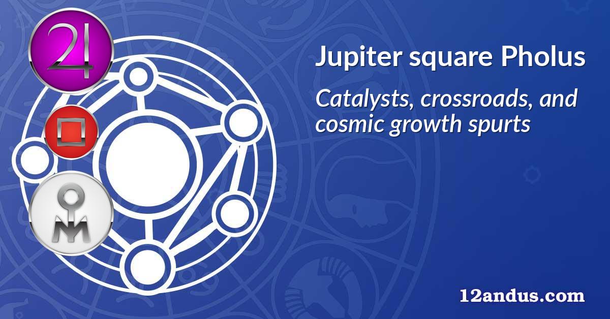 Jupiter square Pholus