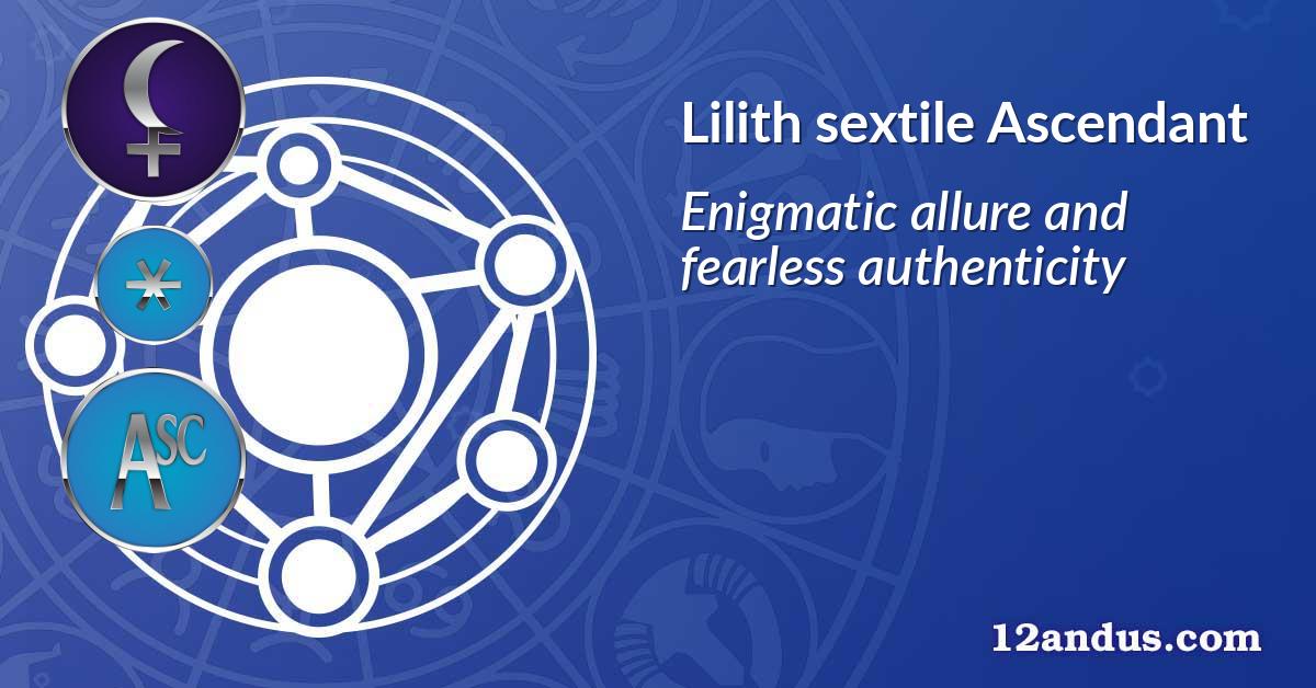 Lilith sextile Ascendant