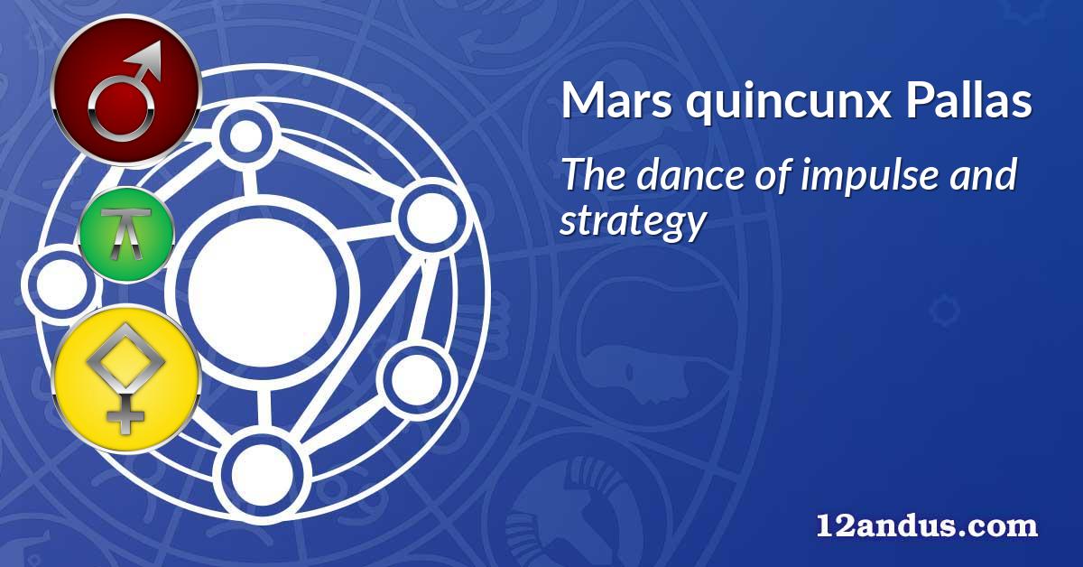 Mars quincunx Pallas
