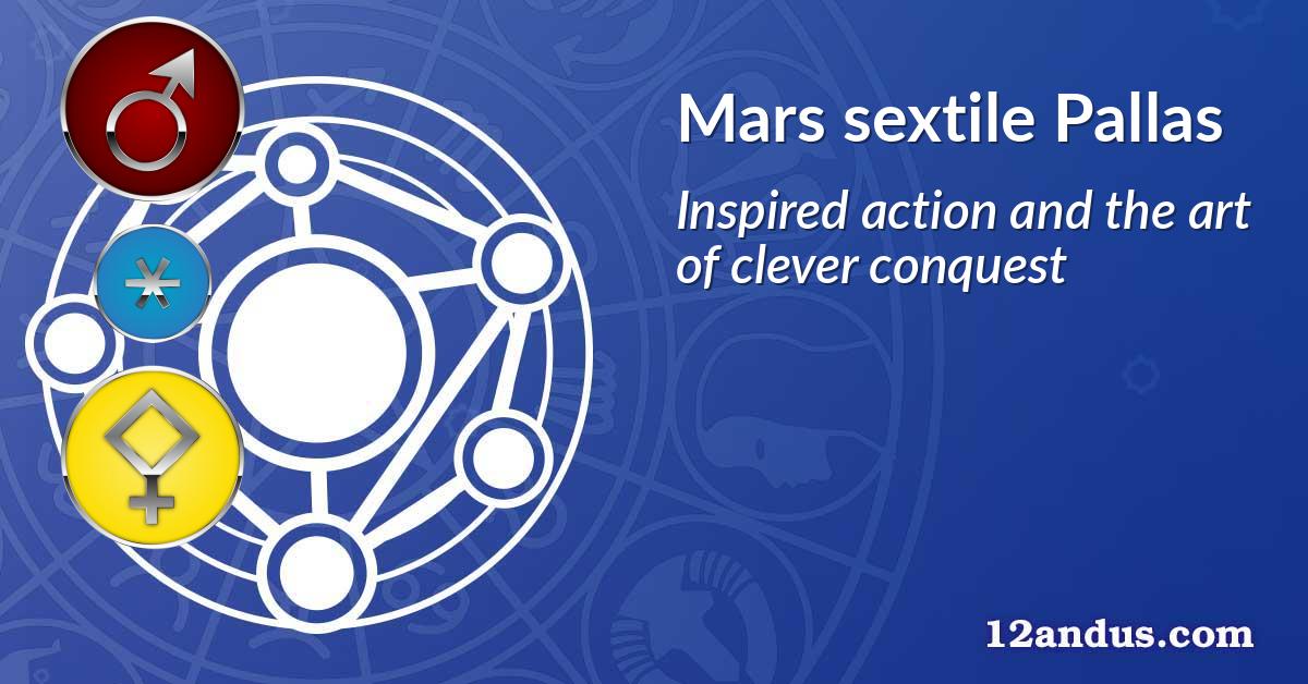 Mars sextile Pallas