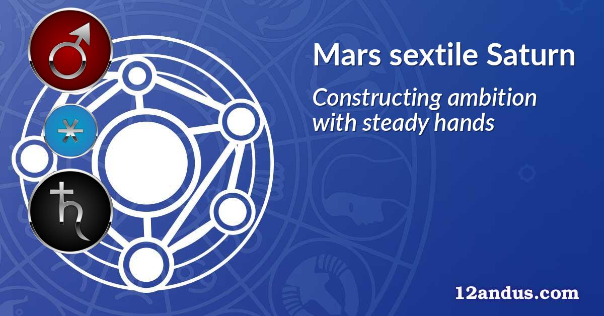 Mars sextile Saturn