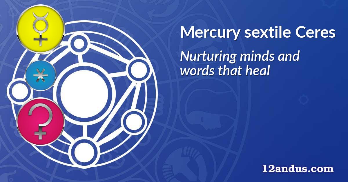 Mercury sextile Ceres
