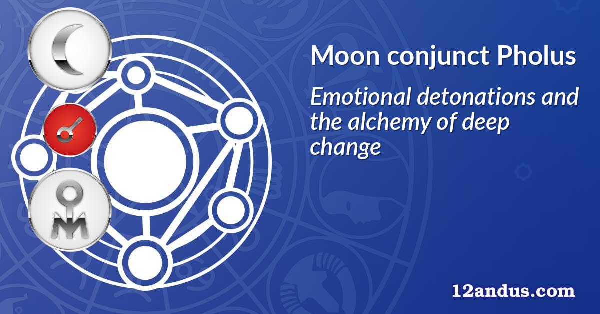 Moon conjunct Pholus