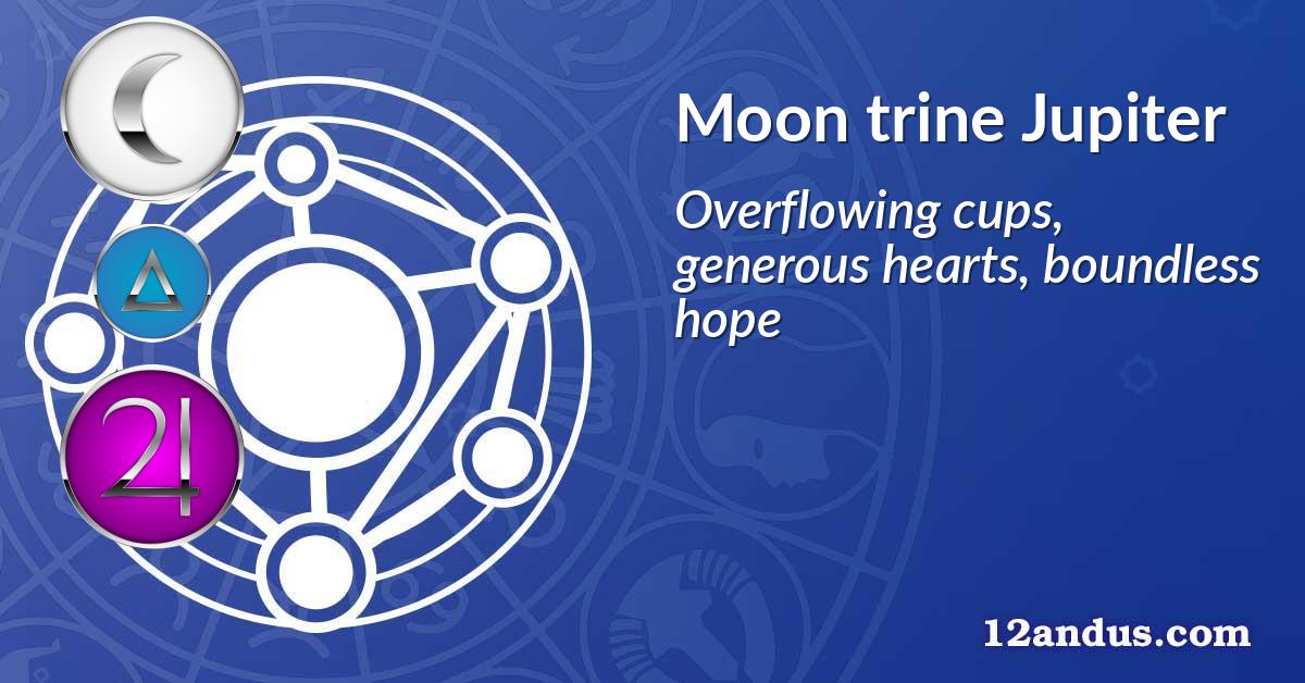 Moon trine Jupiter