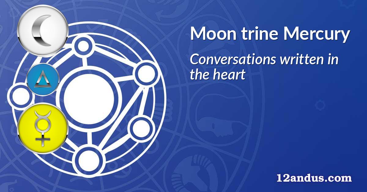Moon trine Mercury