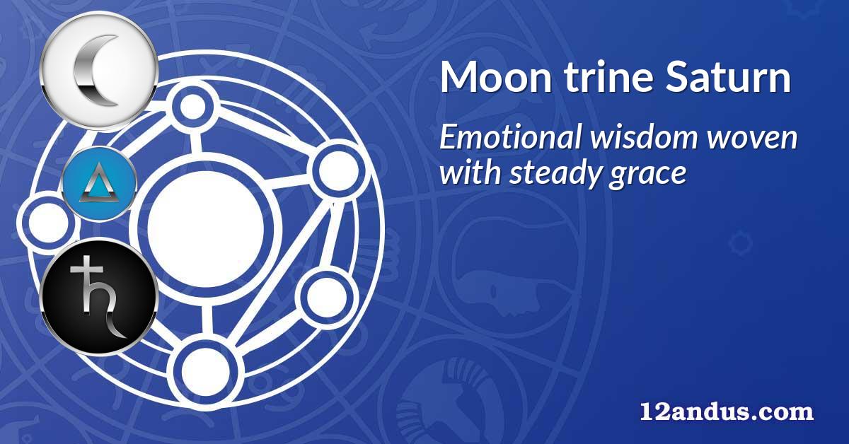 Moon trine Saturn