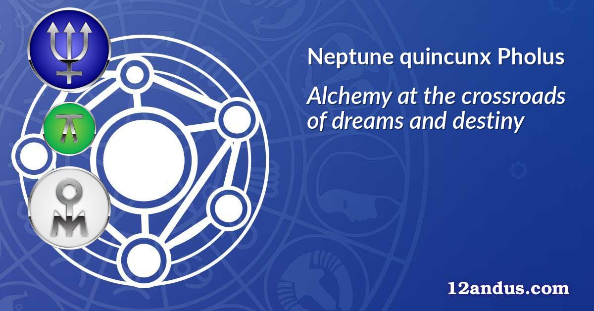 Neptune quincunx Pholus