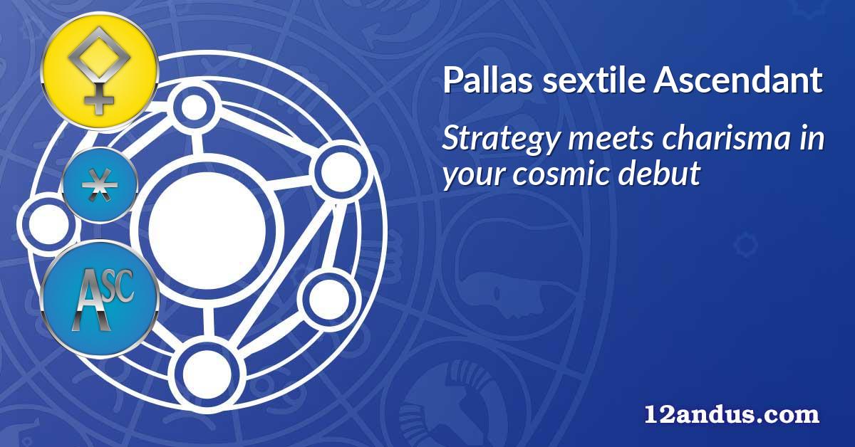 Pallas sextile Ascendant