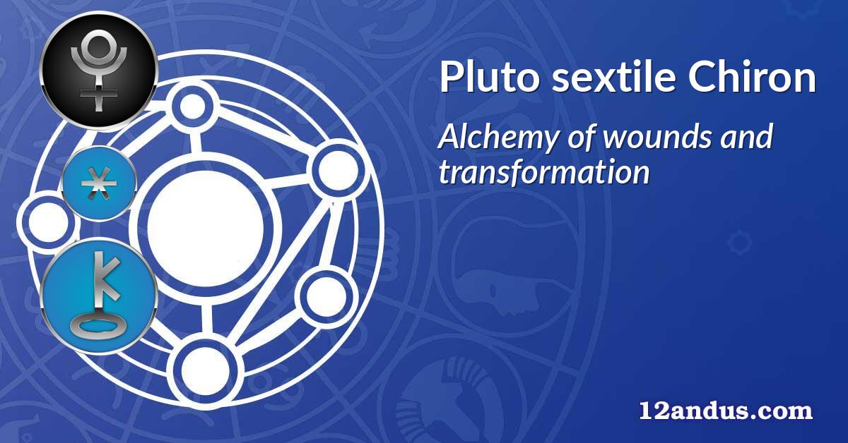 Pluto sextile Chiron
