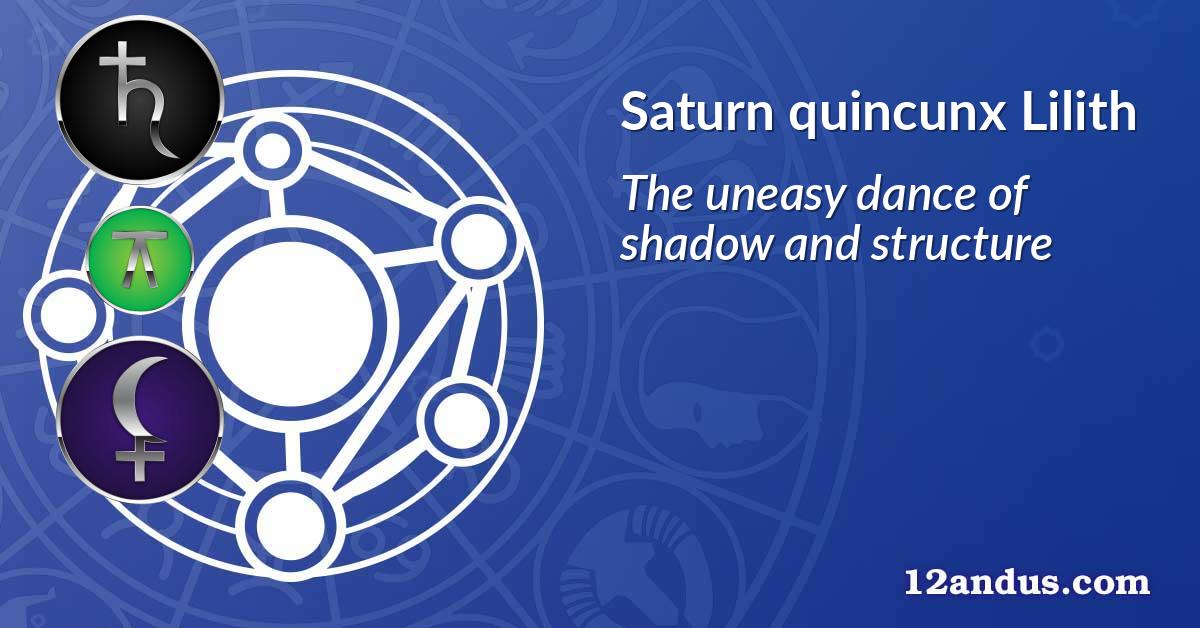 Saturn quincunx Lilith