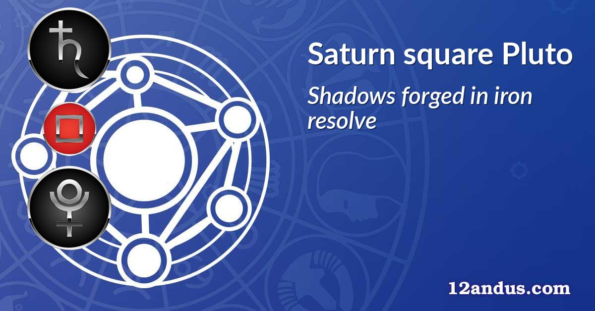 Saturn square Pluto