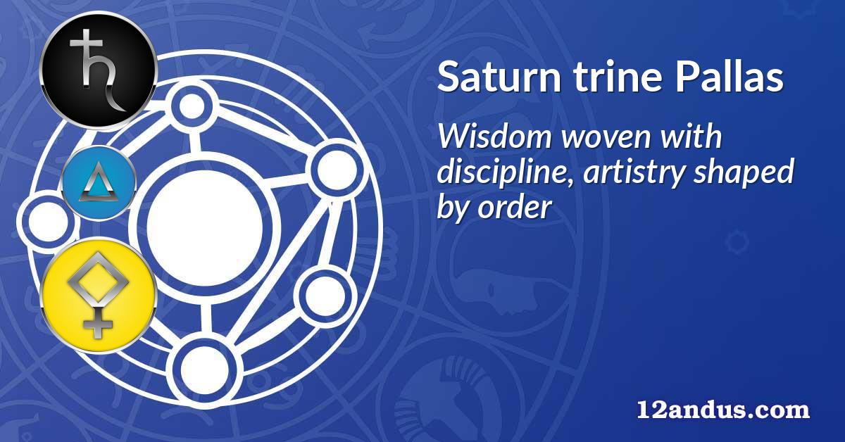 Saturn trine Pallas