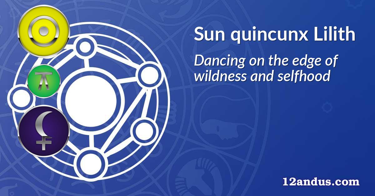 Sun quincunx Lilith
