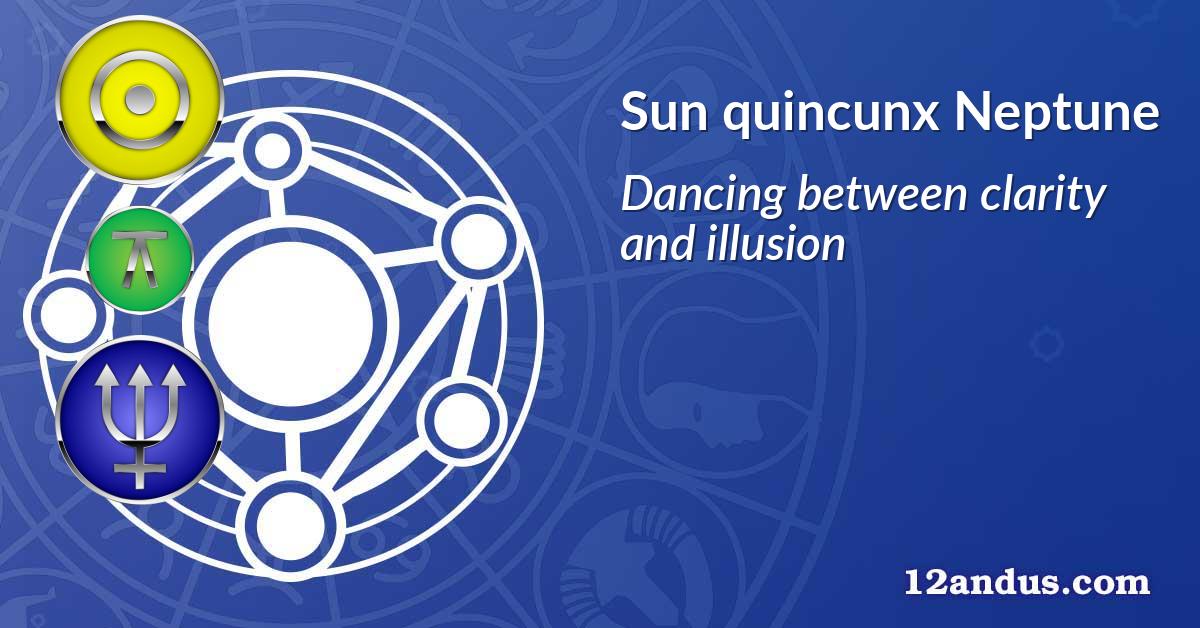 Sun quincunx Neptune