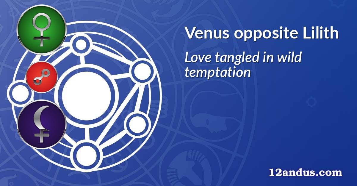 Venus opposite Lilith