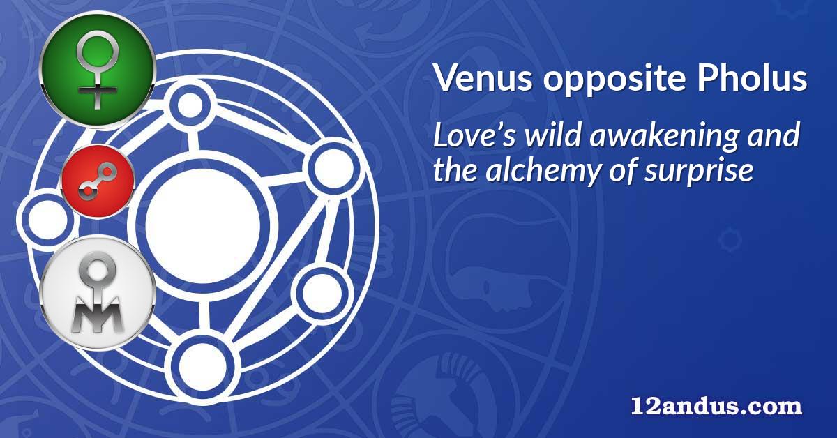 Venus opposite Pholus