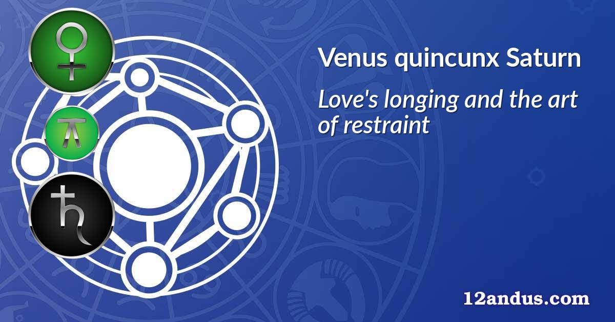 Venus quincunx Saturn