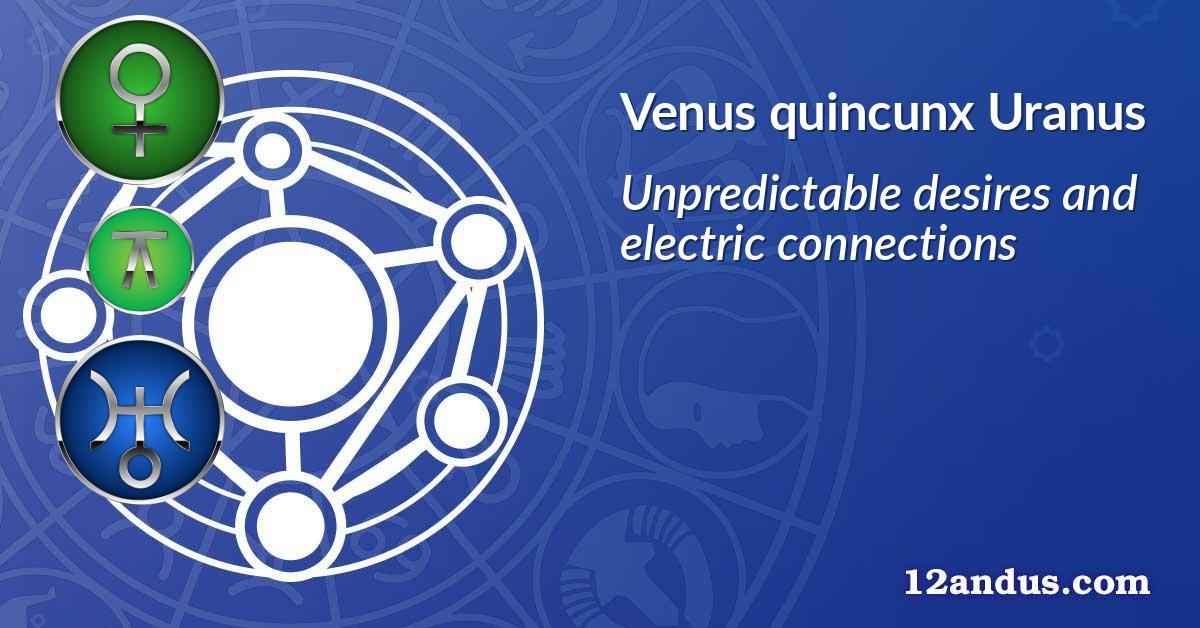 Venus quincunx Uranus