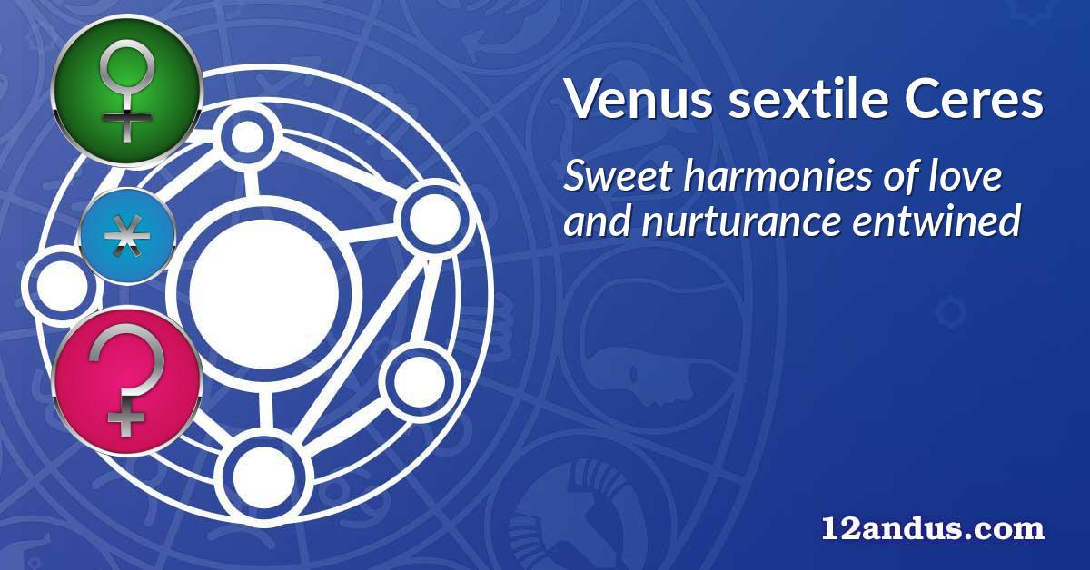 Venus sextile Ceres
