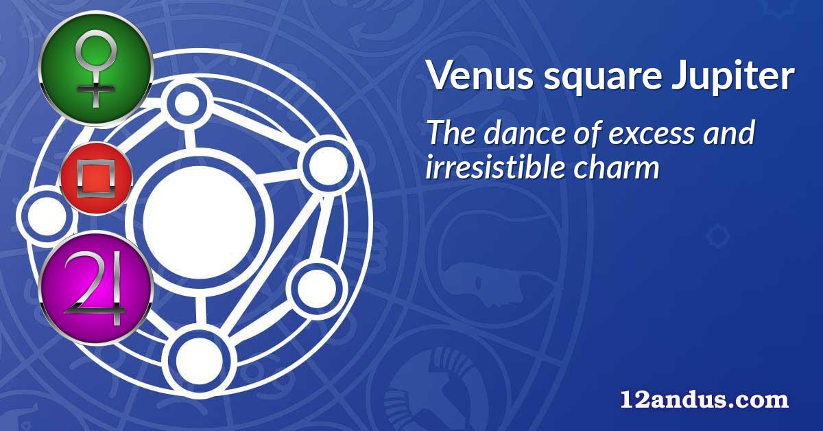 Venus square Jupiter