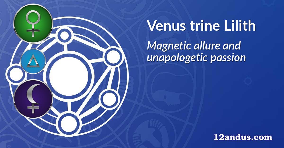 Venus trine Lilith