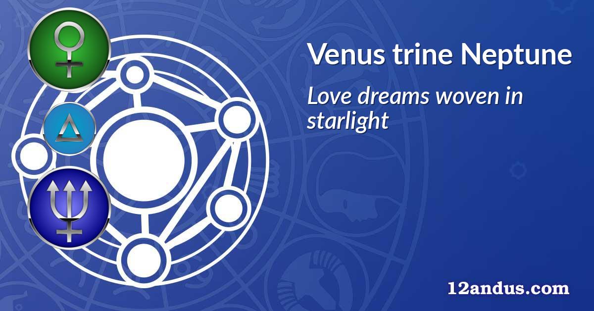 Venus trine Neptune