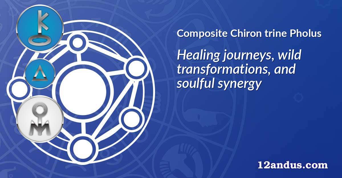 Chiron trine Pholus in the composite chart