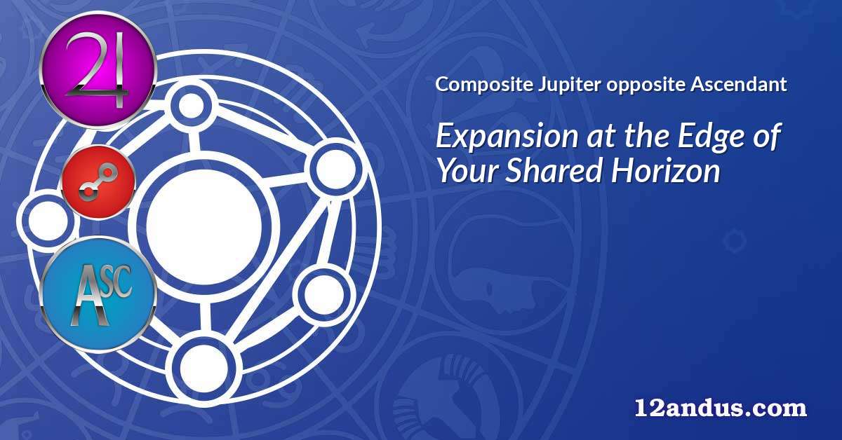 Jupiter opposite Ascendant in the composite chart