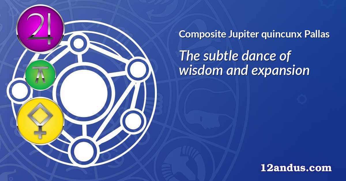 Jupiter quincunx Pallas in the composite chart