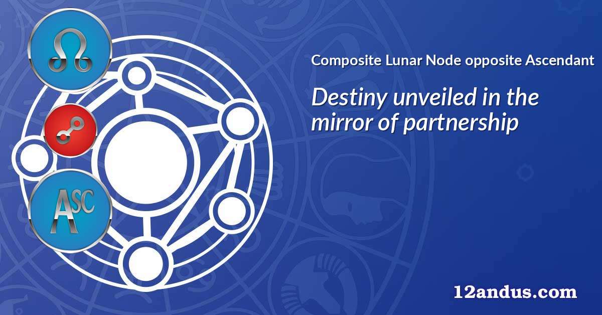 Lunar Node opposite Ascendant in the composite chart