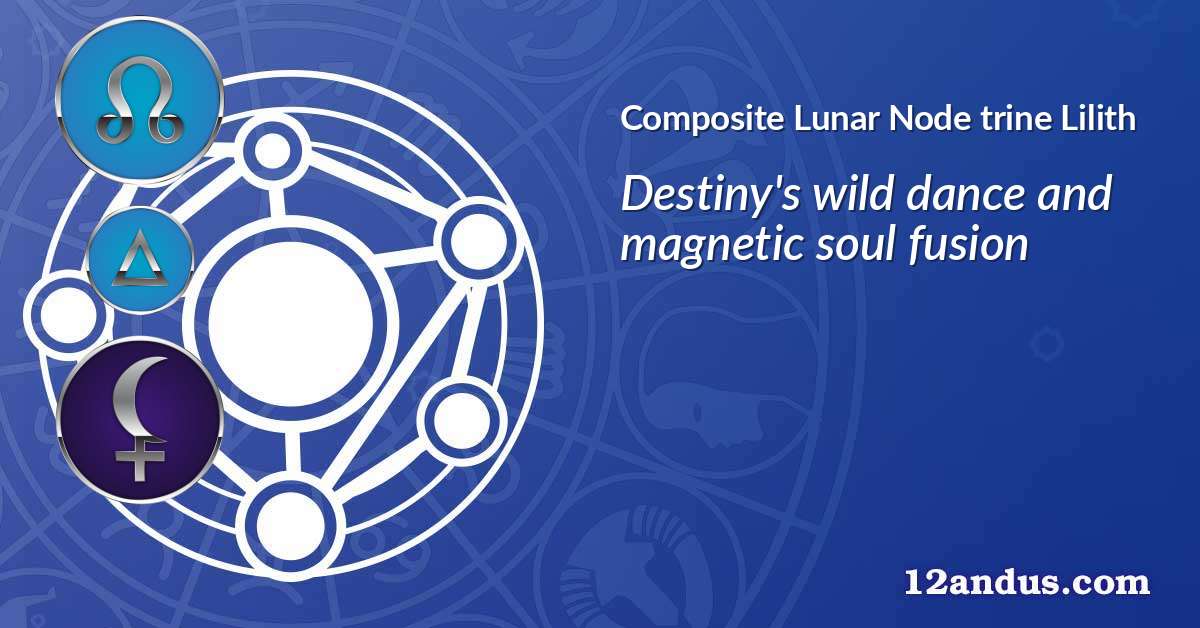 Lunar Node trine Lilith in the composite chart