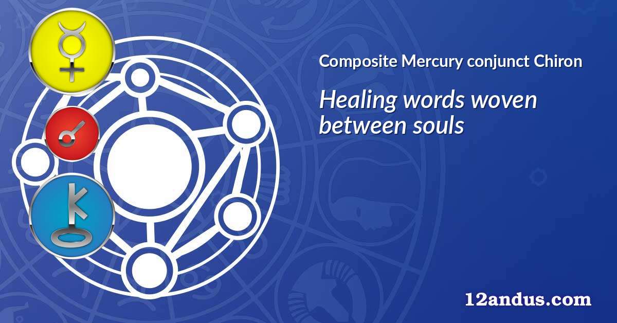 Mercury conjunct Chiron in the composite chart