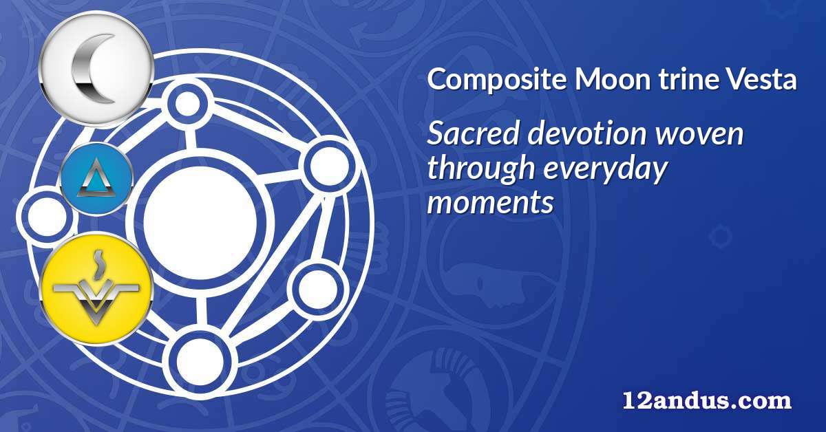 Moon trine Vesta in the composite chart