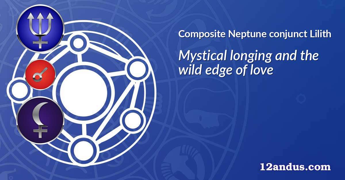 Neptune conjunct Lilith in the composite chart