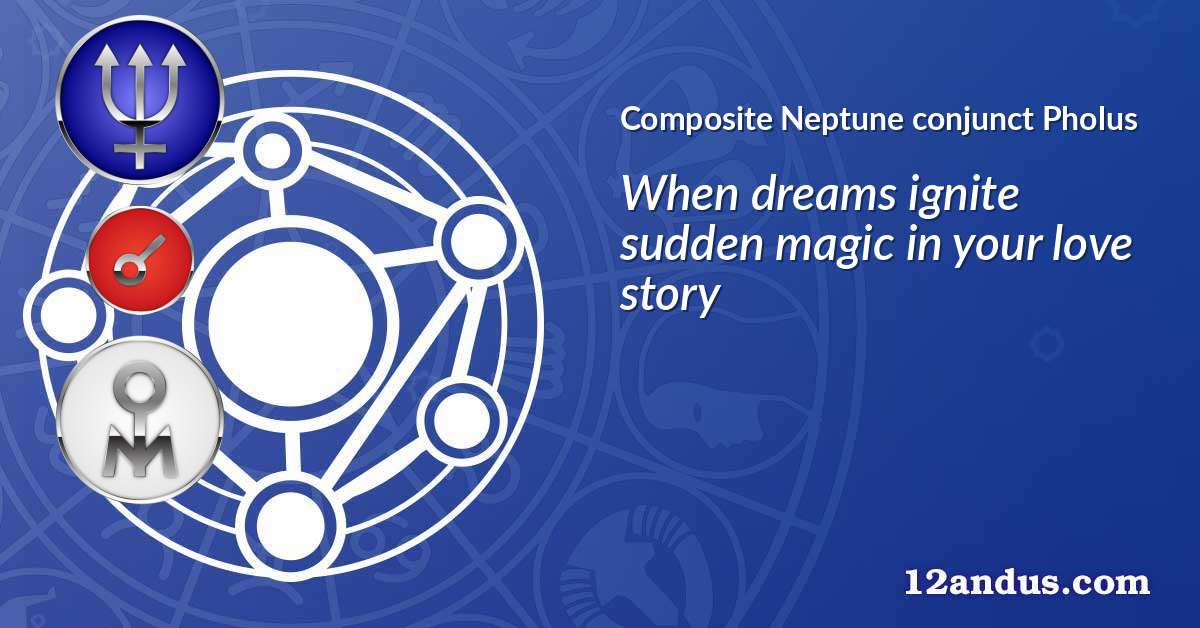 Neptune conjunct Pholus in the composite chart