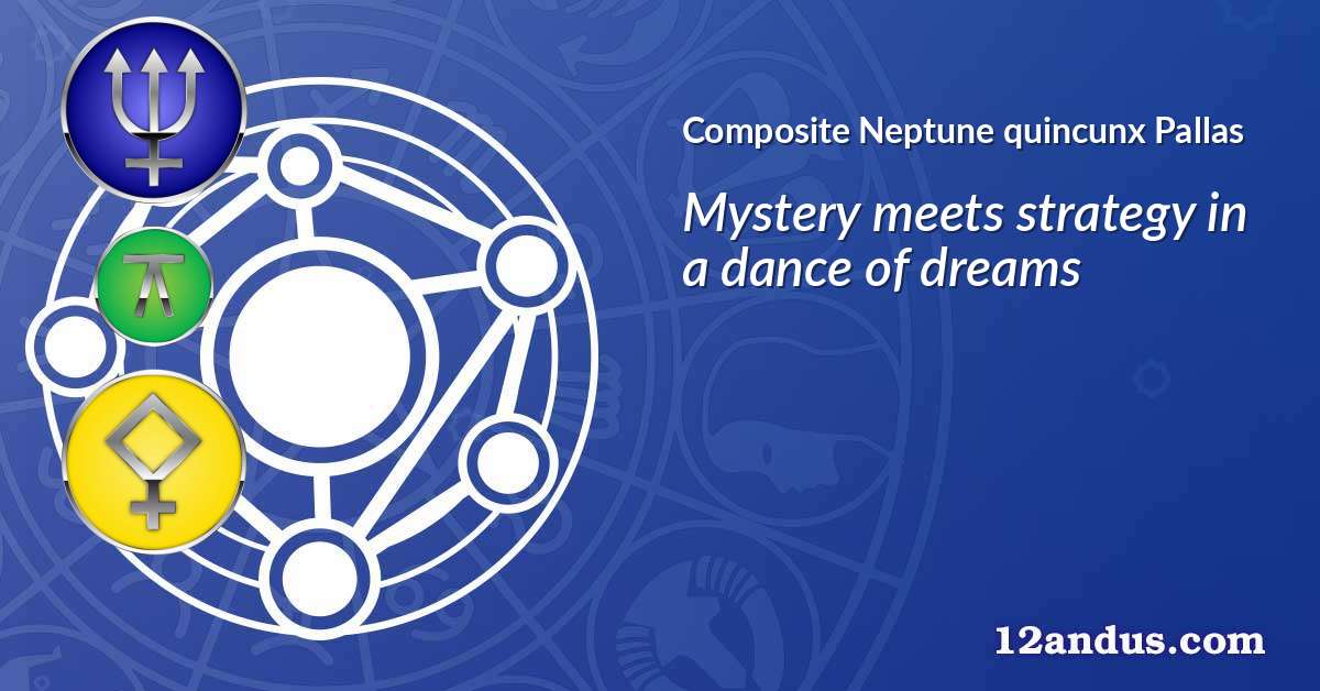 Neptune quincunx Pallas in the composite chart
