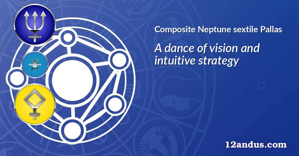 Neptune sextile Pallas in the composite chart