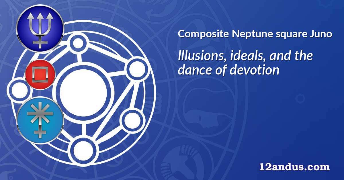 Neptune square Juno in the composite chart
