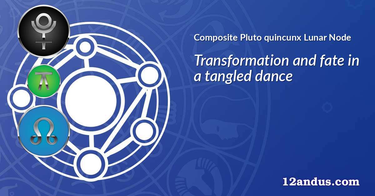 Pluto quincunx Lunar Node in the composite chart