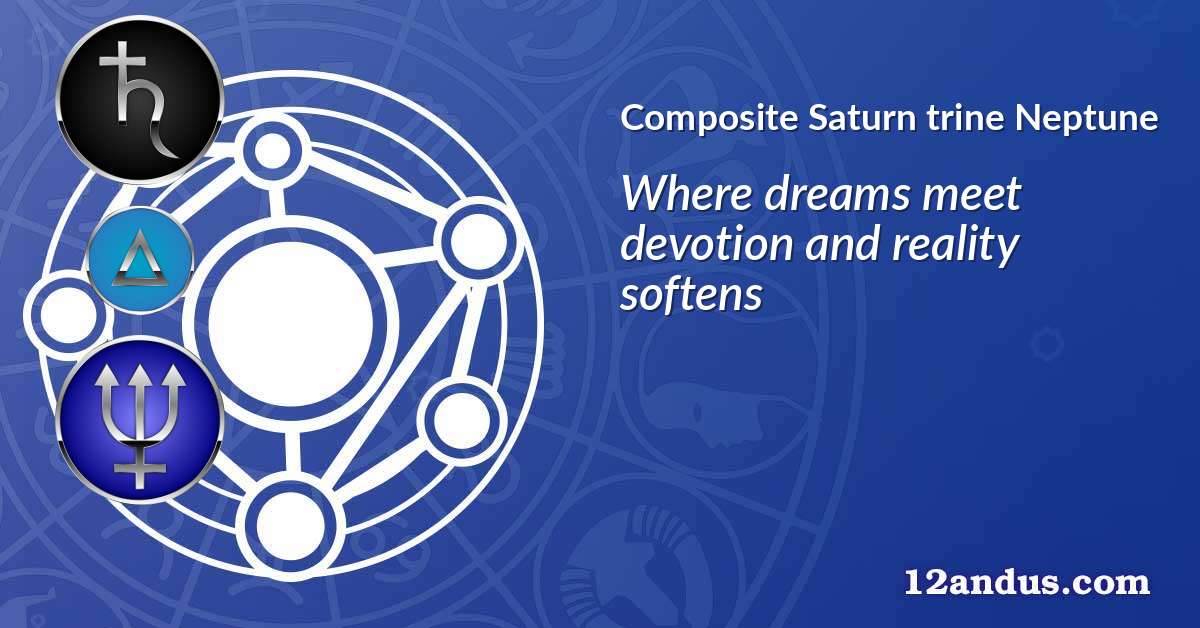 Saturn trine Neptune in the composite chart