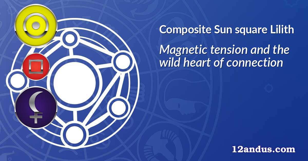 Sun square Lilith in the composite chart