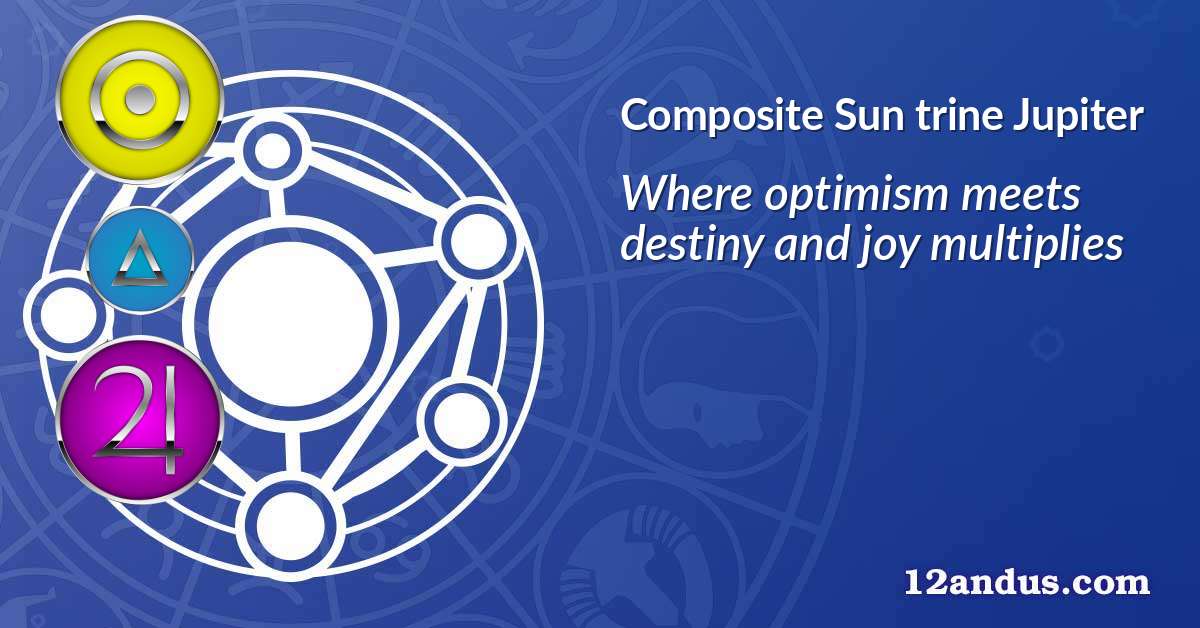 Sun trine Jupiter in the composite chart