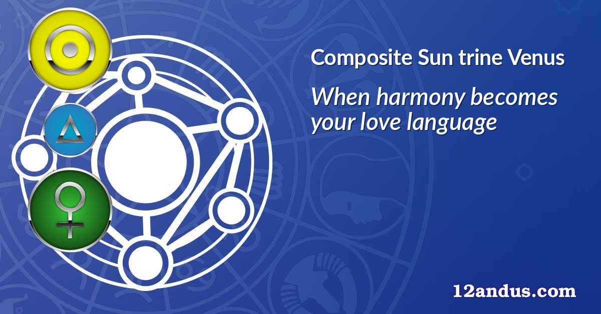 Sun trine Venus in the composite chart