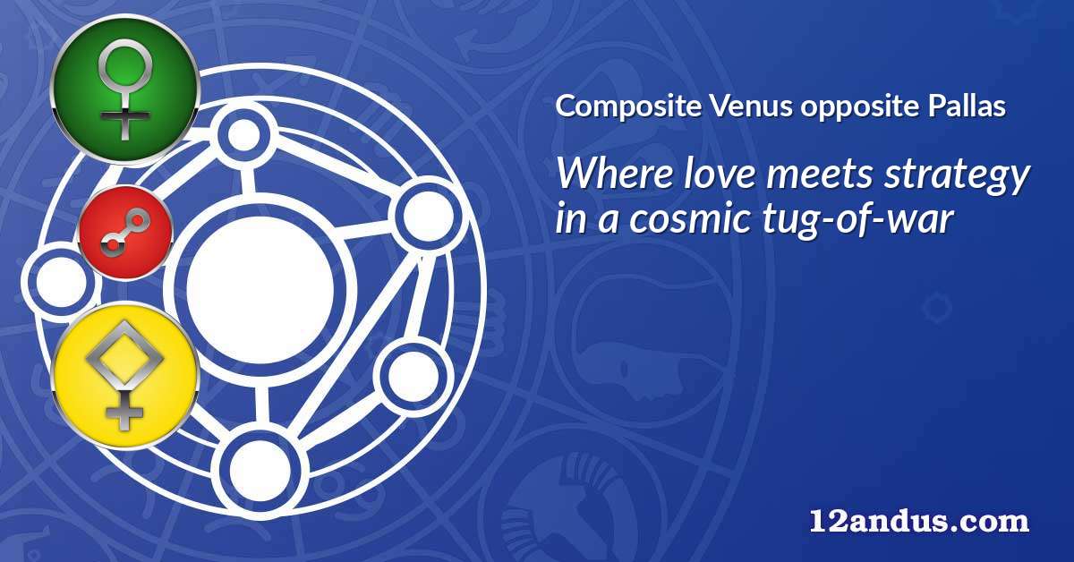 Venus opposite Pallas in the composite chart