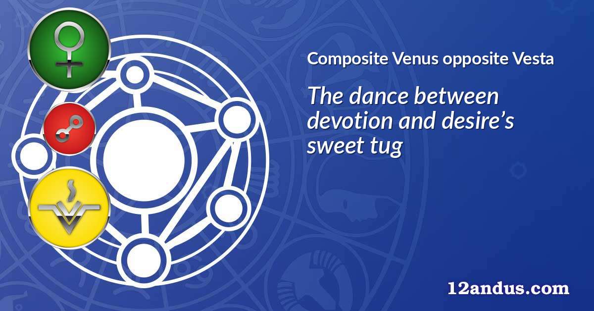 Venus opposite Vesta in the composite chart