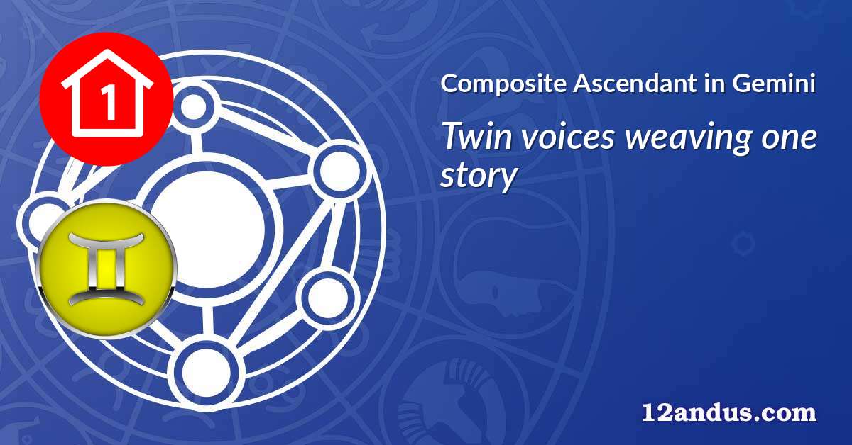 Composite Ascendant in Gemini in the composite chart