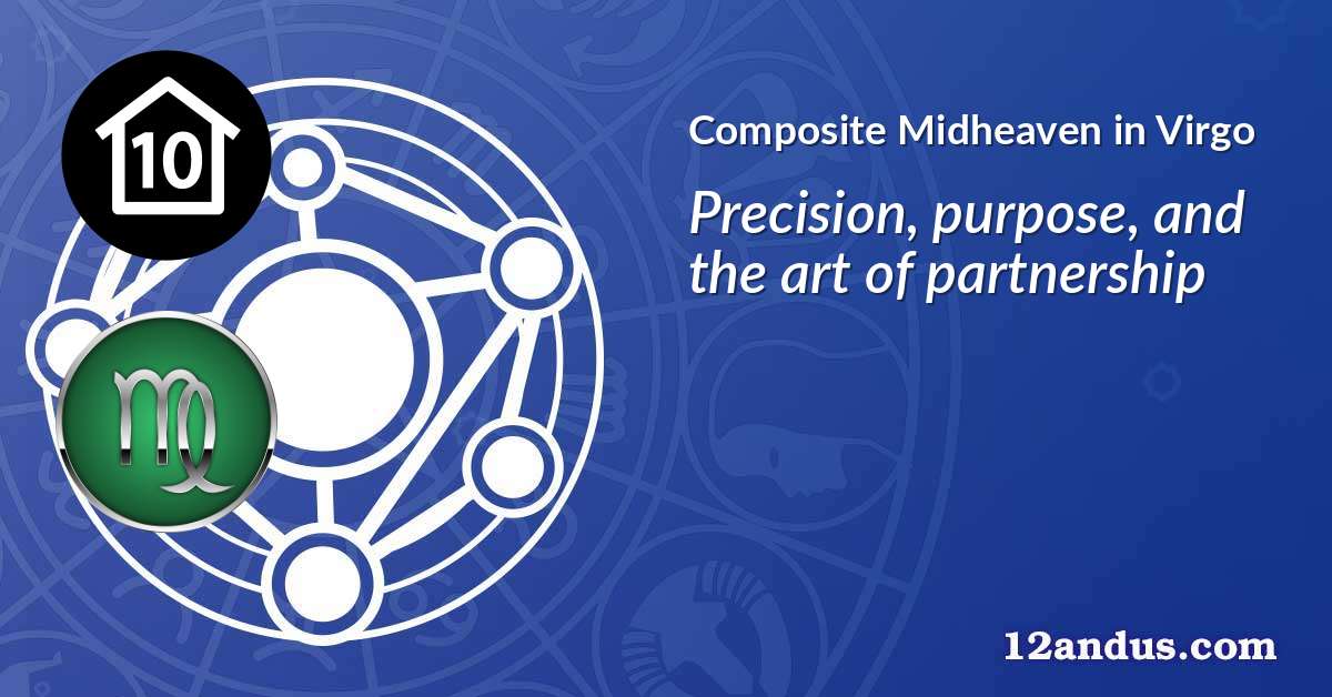 Composite Midheaven in Virgo in the composite chart